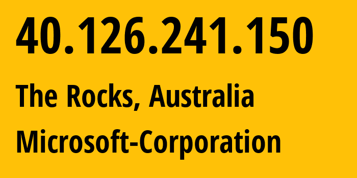 IP address 40.126.241.150 (The Rocks, New South Wales, Australia) get location, coordinates on map, ISP provider AS8075 Microsoft-Corporation // who is provider of ip address 40.126.241.150, whose IP address