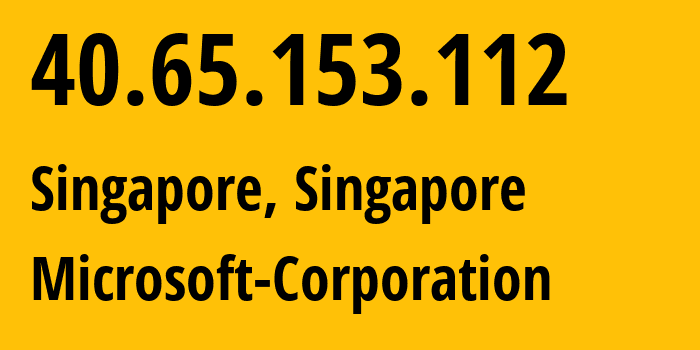 IP address 40.65.153.112 (Singapore, Central Singapore, Singapore) get location, coordinates on map, ISP provider AS8075 Microsoft-Corporation // who is provider of ip address 40.65.153.112, whose IP address