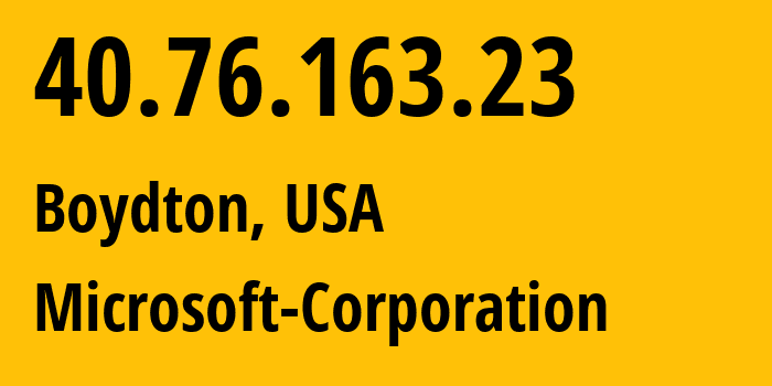 IP-адрес 40.76.163.23 (Boydton, Вирджиния, США) определить местоположение, координаты на карте, ISP провайдер AS8075 Microsoft-Corporation // кто провайдер айпи-адреса 40.76.163.23