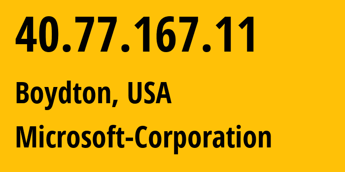 IP address 40.77.167.11 (Boydton, Virginia, USA) get location, coordinates on map, ISP provider AS8075 Microsoft-Corporation // who is provider of ip address 40.77.167.11, whose IP address