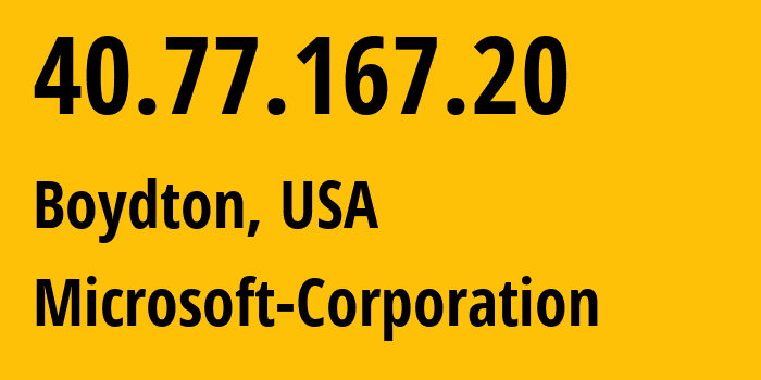 IP-адрес 40.77.167.20 (Boydton, Вирджиния, США) определить местоположение, координаты на карте, ISP провайдер AS8075 Microsoft-Corporation // кто провайдер айпи-адреса 40.77.167.20