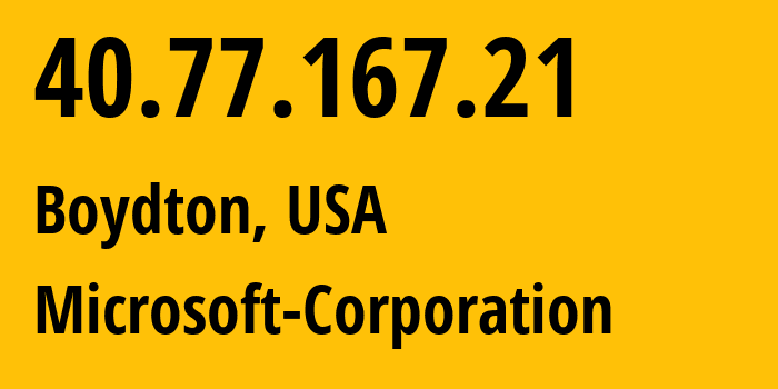 IP-адрес 40.77.167.21 (Boydton, Вирджиния, США) определить местоположение, координаты на карте, ISP провайдер AS8075 Microsoft-Corporation // кто провайдер айпи-адреса 40.77.167.21