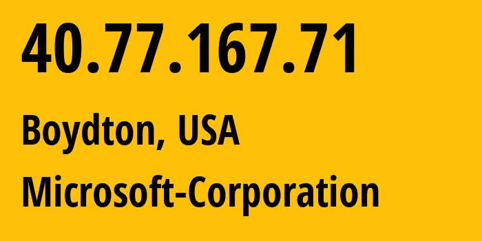 IP address 40.77.167.71 (Boydton, Virginia, USA) get location, coordinates on map, ISP provider AS8075 Microsoft-Corporation // who is provider of ip address 40.77.167.71, whose IP address