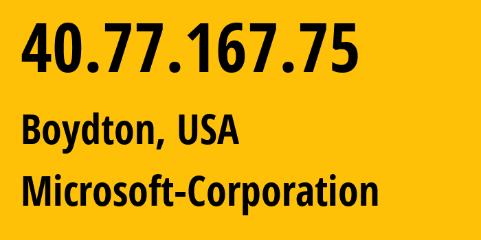 IP-адрес 40.77.167.75 (Boydton, Вирджиния, США) определить местоположение, координаты на карте, ISP провайдер AS8075 Microsoft-Corporation // кто провайдер айпи-адреса 40.77.167.75