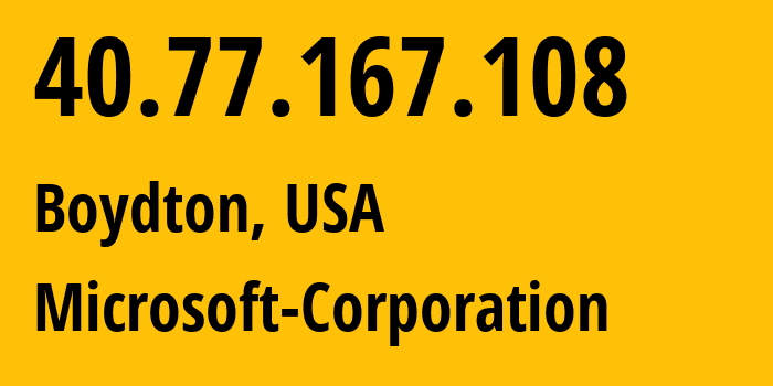 IP address 40.77.167.108 (Boydton, Virginia, USA) get location, coordinates on map, ISP provider AS8075 Microsoft-Corporation // who is provider of ip address 40.77.167.108, whose IP address