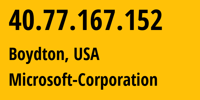 IP address 40.77.167.152 (Boydton, Virginia, USA) get location, coordinates on map, ISP provider AS8075 Microsoft-Corporation // who is provider of ip address 40.77.167.152, whose IP address