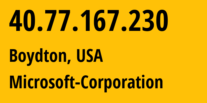 IP address 40.77.167.230 (Boydton, Virginia, USA) get location, coordinates on map, ISP provider AS8075 Microsoft-Corporation // who is provider of ip address 40.77.167.230, whose IP address