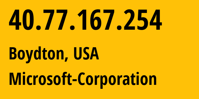 IP address 40.77.167.254 (Boydton, Virginia, USA) get location, coordinates on map, ISP provider AS8075 Microsoft-Corporation // who is provider of ip address 40.77.167.254, whose IP address