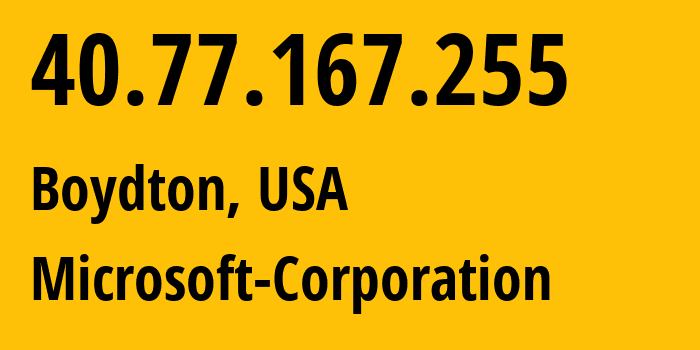 IP-адрес 40.77.167.255 (Boydton, Вирджиния, США) определить местоположение, координаты на карте, ISP провайдер AS8075 Microsoft-Corporation // кто провайдер айпи-адреса 40.77.167.255