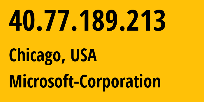 IP address 40.77.189.213 (Chicago, Illinois, USA) get location, coordinates on map, ISP provider AS8075 Microsoft-Corporation // who is provider of ip address 40.77.189.213, whose IP address