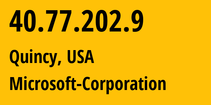 IP-адрес 40.77.202.9 (Куинси, Вашингтон, США) определить местоположение, координаты на карте, ISP провайдер AS8075 Microsoft-Corporation // кто провайдер айпи-адреса 40.77.202.9