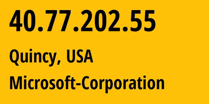 IP-адрес 40.77.202.55 (Куинси, Вашингтон, США) определить местоположение, координаты на карте, ISP провайдер AS8075 Microsoft-Corporation // кто провайдер айпи-адреса 40.77.202.55