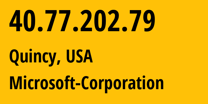 IP-адрес 40.77.202.79 (Куинси, Вашингтон, США) определить местоположение, координаты на карте, ISP провайдер AS8075 Microsoft-Corporation // кто провайдер айпи-адреса 40.77.202.79