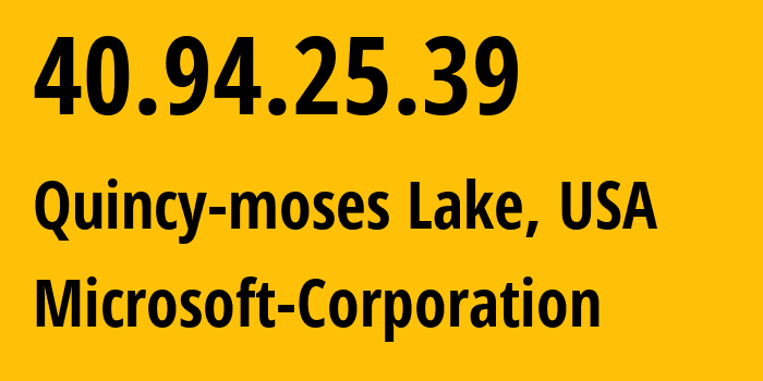 IP address 40.94.25.39 (Quincy-moses Lake, Washington, USA) get location, coordinates on map, ISP provider AS8075 Microsoft-Corporation // who is provider of ip address 40.94.25.39, whose IP address