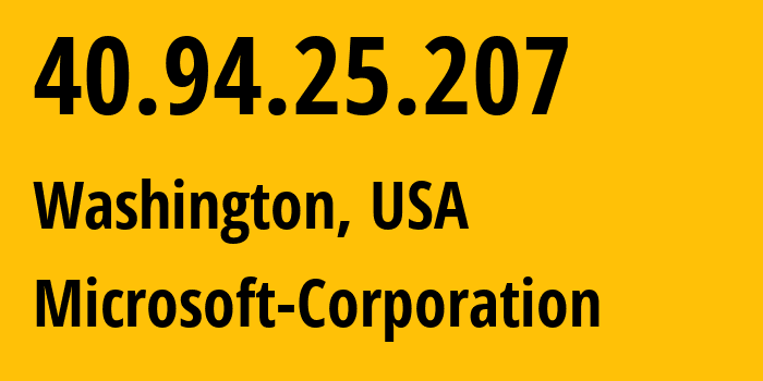 IP-адрес 40.94.25.207 (Вашингтон, Округ Колумбия, США) определить местоположение, координаты на карте, ISP провайдер AS8075 Microsoft-Corporation // кто провайдер айпи-адреса 40.94.25.207