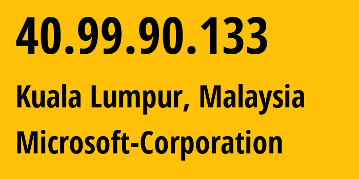 IP-адрес 40.99.90.133 (Куала-Лумпур, Kuala Lumpur, Малайзия) определить местоположение, координаты на карте, ISP провайдер AS8075 Microsoft-Corporation // кто провайдер айпи-адреса 40.99.90.133