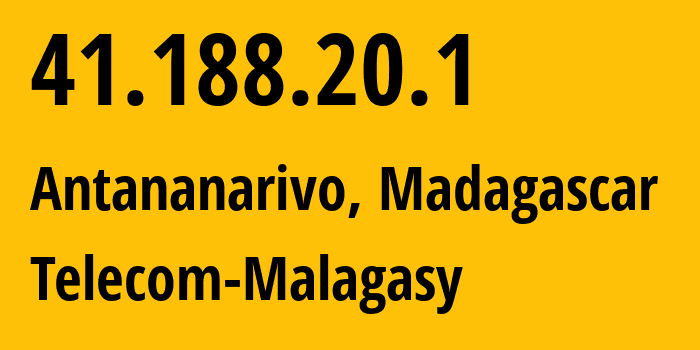 IP-адрес 41.188.20.1 (Антананариву, Analamanga, Мадагаскар) определить местоположение, координаты на карте, ISP провайдер AS37054 Telecom-Malagasy // кто провайдер айпи-адреса 41.188.20.1