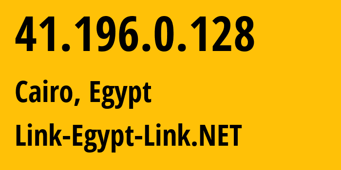 IP-адрес 41.196.0.128 (Каир, Каир, Египет) определить местоположение, координаты на карте, ISP провайдер AS24863 Link-Egypt-Link.NET // кто провайдер айпи-адреса 41.196.0.128