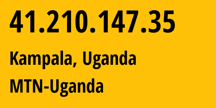 IP-адрес 41.210.147.35 (Кампала, Центральная область, Уганда) определить местоположение, координаты на карте, ISP провайдер AS20294 MTN-Uganda // кто провайдер айпи-адреса 41.210.147.35