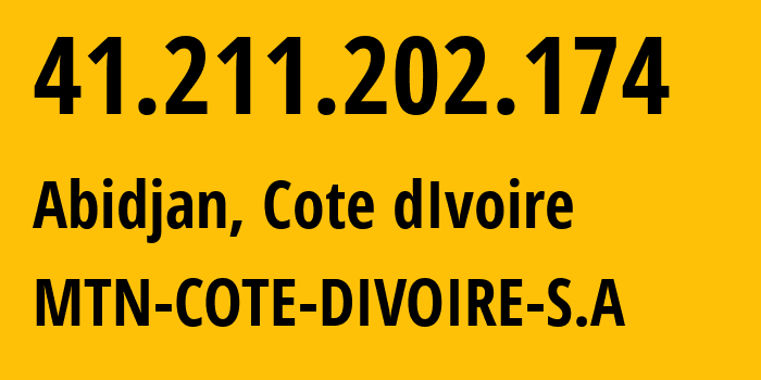 IP address 41.211.202.174 (Abidjan, Abidjan Autonomous District, Cote dIvoire) get location, coordinates on map, ISP provider AS36974 MTN-COTE-DIVOIRE-S.A // who is provider of ip address 41.211.202.174, whose IP address