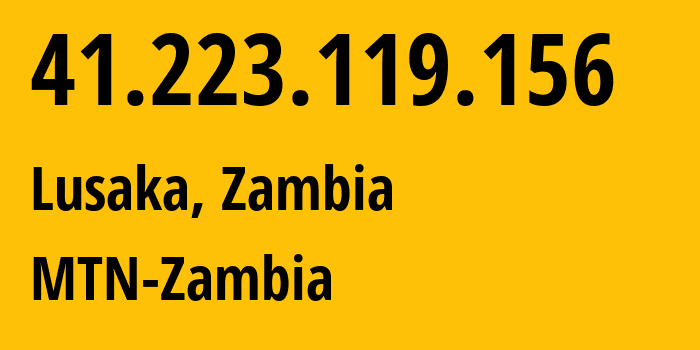 IP-адрес 41.223.119.156 (Лусака, Лусака, Замбия) определить местоположение, координаты на карте, ISP провайдер AS36962 MTN-Zambia // кто провайдер айпи-адреса 41.223.119.156