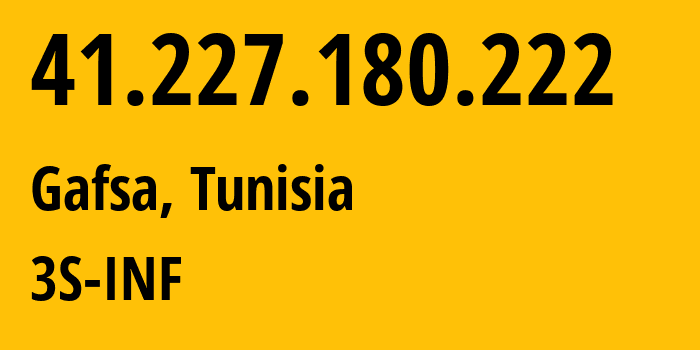 IP-адрес 41.227.180.222 (Тунис, Тунис, Тунис) определить местоположение, координаты на карте, ISP провайдер AS37671 3S-INF // кто провайдер айпи-адреса 41.227.180.222