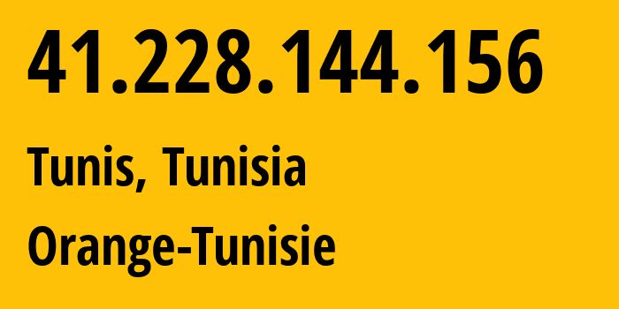 IP-адрес 41.228.144.156 (Тунис, Тунис, Тунис) определить местоположение, координаты на карте, ISP провайдер AS37492 Orange-Tunisie // кто провайдер айпи-адреса 41.228.144.156