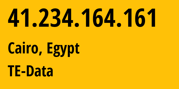 IP address 41.234.164.161 (Cairo, Cairo Governorate, Egypt) get location, coordinates on map, ISP provider AS8452 TE-Data // who is provider of ip address 41.234.164.161, whose IP address