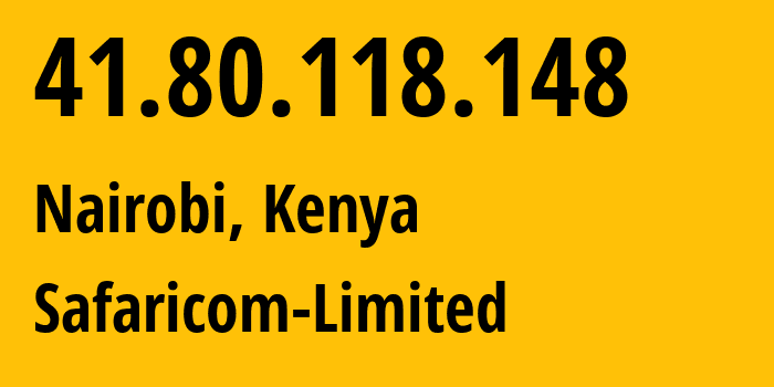 IP-адрес 41.80.118.148 (Найроби, Найроби, Кения) определить местоположение, координаты на карте, ISP провайдер AS33771 Safaricom-Limited // кто провайдер айпи-адреса 41.80.118.148