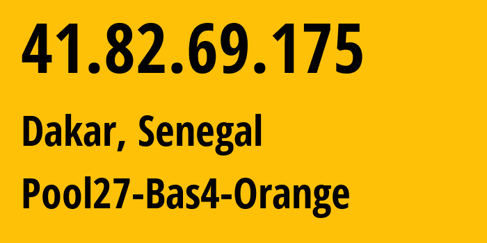 IP-адрес 41.82.69.175 (Дакар, Дакар, Сенегал) определить местоположение, координаты на карте, ISP провайдер AS8346 Pool27-Bas4-Orange // кто провайдер айпи-адреса 41.82.69.175