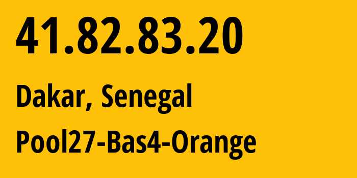 IP-адрес 41.82.83.20 (Дакар, Дакар, Сенегал) определить местоположение, координаты на карте, ISP провайдер AS8346 Pool27-Bas4-Orange // кто провайдер айпи-адреса 41.82.83.20