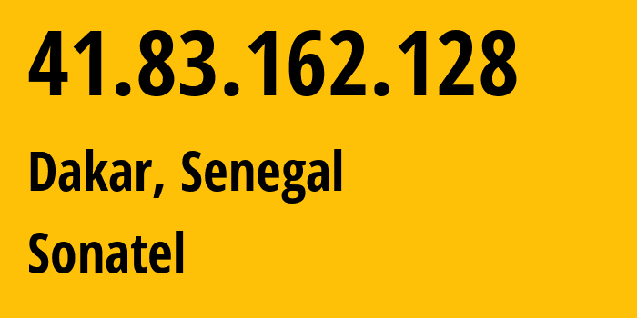 IP-адрес 41.83.162.128 (Дакар, Дакар, Сенегал) определить местоположение, координаты на карте, ISP провайдер AS8346 Sonatel // кто провайдер айпи-адреса 41.83.162.128