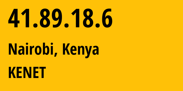 IP-адрес 41.89.18.6 (Найроби, Найроби, Кения) определить местоположение, координаты на карте, ISP провайдер AS36914 KENET // кто провайдер айпи-адреса 41.89.18.6