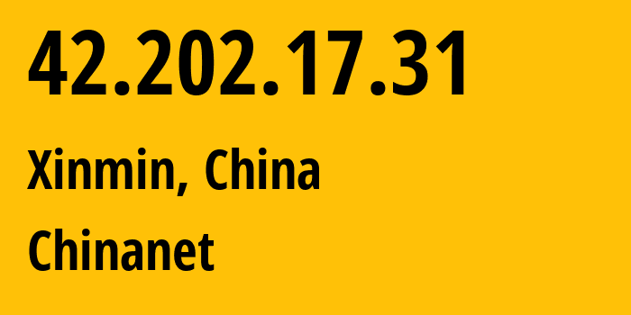 IP address 42.202.17.31 (Xinmin, Liaoning, China) get location, coordinates on map, ISP provider AS4134 Chinanet // who is provider of ip address 42.202.17.31, whose IP address