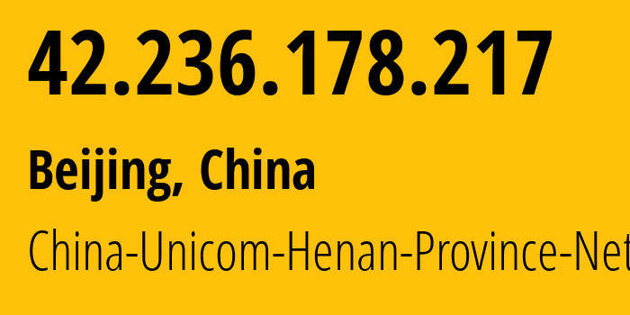 IP-адрес 42.236.178.217 (Чжэнчжоу, Хэнань, Китай) определить местоположение, координаты на карте, ISP провайдер AS4837 China-Unicom-Henan-Province-Network // кто провайдер айпи-адреса 42.236.178.217
