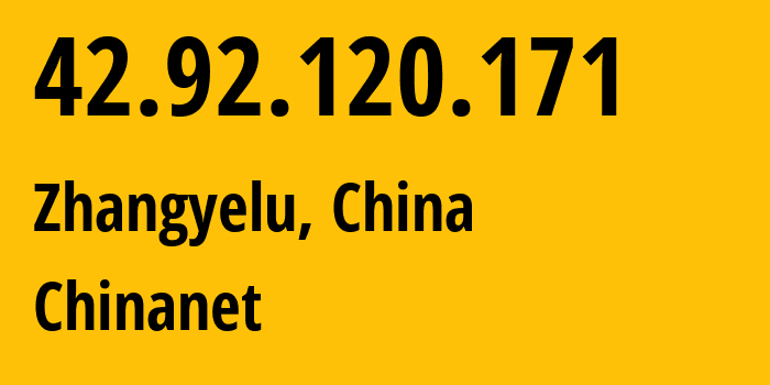 IP-адрес 42.92.120.171 (Zhangyelu, Gansu, Китай) определить местоположение, координаты на карте, ISP провайдер AS4134 Chinanet // кто провайдер айпи-адреса 42.92.120.171