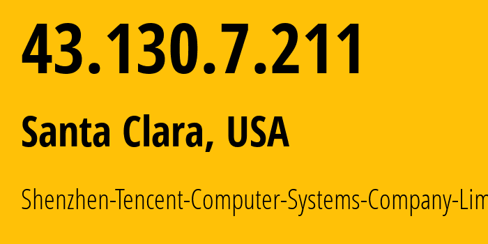 IP-адрес 43.130.7.211 (Санта-Клара, Калифорния, США) определить местоположение, координаты на карте, ISP провайдер AS132203 Shenzhen-Tencent-Computer-Systems-Company-Limited // кто провайдер айпи-адреса 43.130.7.211