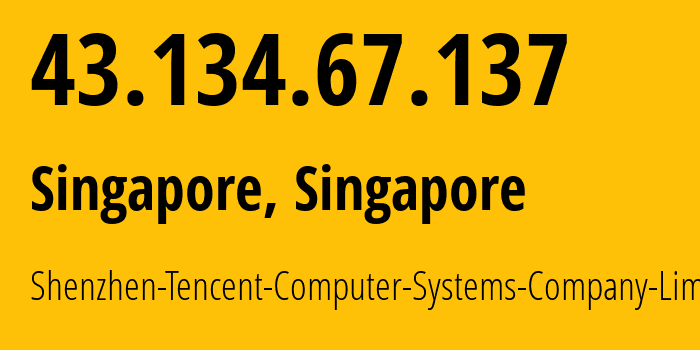 IP-адрес 43.134.67.137 (Сингапур, North West, Сингапур) определить местоположение, координаты на карте, ISP провайдер AS132203 Shenzhen-Tencent-Computer-Systems-Company-Limited // кто провайдер айпи-адреса 43.134.67.137