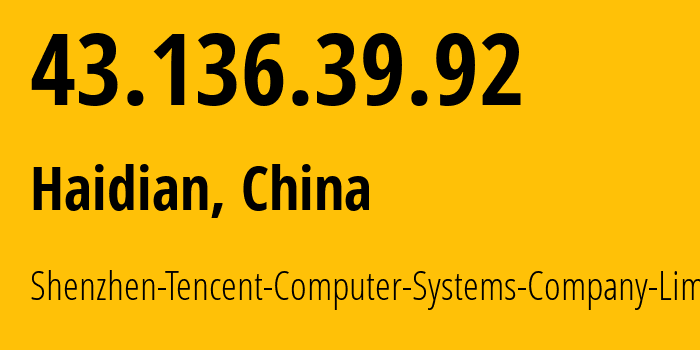 IP-адрес 43.136.39.92 (Haidian, Beijing, Китай) определить местоположение, координаты на карте, ISP провайдер AS45090 Shenzhen-Tencent-Computer-Systems-Company-Limited // кто провайдер айпи-адреса 43.136.39.92