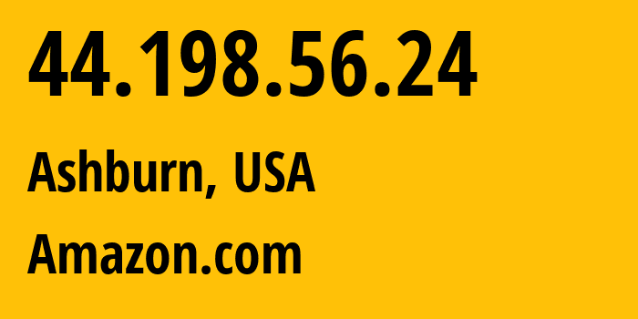 IP address 44.198.56.24 (Ashburn, Virginia, USA) get location, coordinates on map, ISP provider AS14618 Amazon.com // who is provider of ip address 44.198.56.24, whose IP address