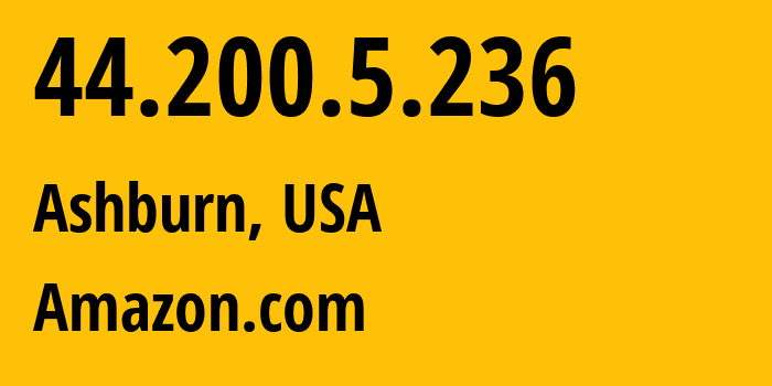 IP address 44.200.5.236 (Ashburn, Virginia, USA) get location, coordinates on map, ISP provider AS14618 Amazon.com // who is provider of ip address 44.200.5.236, whose IP address