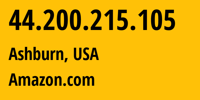 IP address 44.200.215.105 (Ashburn, Virginia, USA) get location, coordinates on map, ISP provider AS14618 Amazon.com // who is provider of ip address 44.200.215.105, whose IP address