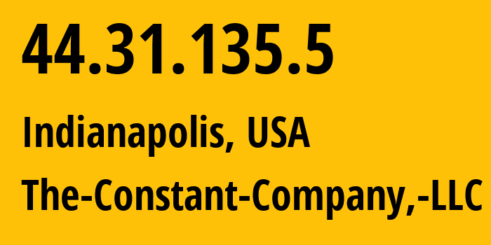IP address 44.31.135.5 (Indianapolis, Indiana, USA) get location, coordinates on map, ISP provider AS20473 The-Constant-Company,-LLC // who is provider of ip address 44.31.135.5, whose IP address