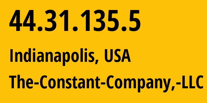 IP-адрес 44.31.135.5 (Индианаполис, Индиана, США) определить местоположение, координаты на карте, ISP провайдер AS20473 The-Constant-Company,-LLC // кто провайдер айпи-адреса 44.31.135.5