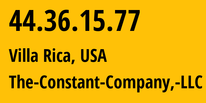 IP-адрес 44.36.15.77 (Villa Rica, Джорджия, США) определить местоположение, координаты на карте, ISP провайдер AS20473 The-Constant-Company,-LLC // кто провайдер айпи-адреса 44.36.15.77