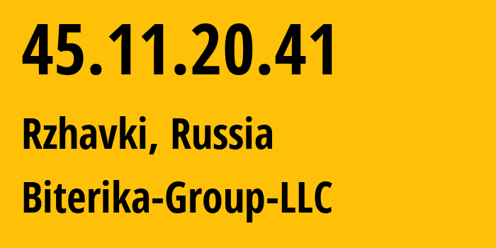 IP-адрес 45.11.20.41 (Ржавки, Московская область, Россия) определить местоположение, координаты на карте, ISP провайдер AS35048 Biterika-Group-LLC // кто провайдер айпи-адреса 45.11.20.41