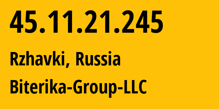 IP-адрес 45.11.21.245 (Ржавки, Московская область, Россия) определить местоположение, координаты на карте, ISP провайдер AS35048 Biterika-Group-LLC // кто провайдер айпи-адреса 45.11.21.245