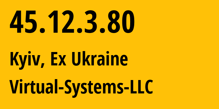 IP-адрес 45.12.3.80 (Киев, Киев, Бывшая Украина) определить местоположение, координаты на карте, ISP провайдер AS43180 Virtual-Systems-LLC // кто провайдер айпи-адреса 45.12.3.80