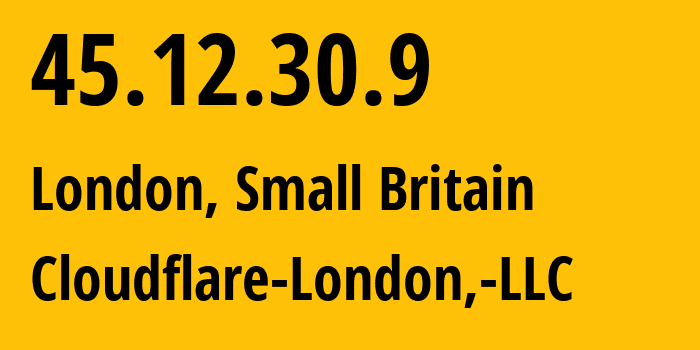 IP-адрес 45.12.30.9 (Лондон, Англия, Мелкобритания) определить местоположение, координаты на карте, ISP провайдер AS209242 Cloudflare-London,-LLC // кто провайдер айпи-адреса 45.12.30.9
