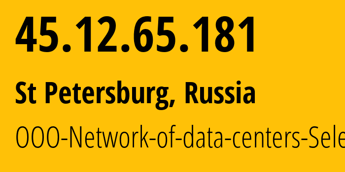 IP-адрес 45.12.65.181 (Санкт-Петербург, Санкт-Петербург, Россия) определить местоположение, координаты на карте, ISP провайдер AS49505 OOO-Network-of-data-centers-Selectel // кто провайдер айпи-адреса 45.12.65.181